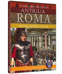El gran libro visual en 3D ANTIGUA ROMA