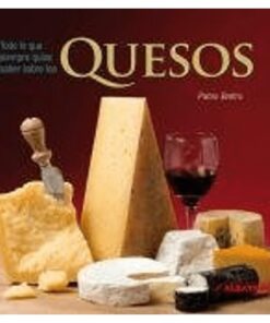 TODO LO QUE SIEMPRE QUISO SABER SOBRE QUESOS