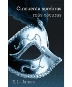 CINCUENTA SOMBRAS MAS OSCURAS