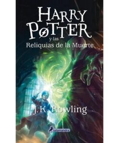 HARRY POTTER Y LAS RELIQUIAS DE LA MUERTE