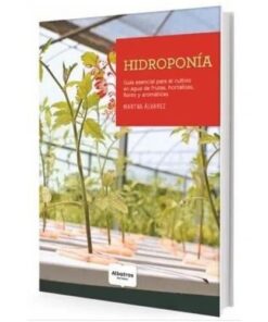 LIBRO HIDROPONIA - GUIA ESENCIAL PARA EL CULTIVO EN AGUA DE