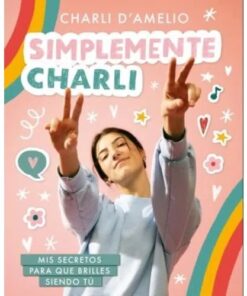SIMPLEMENTE CHARLI - CHARLI D' AMELIO - MIS SECRETOS PARA QU