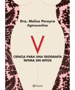 V CIENCIA PARA UNA GEOGRAFIA INTIMA SIN MITOS - MELISA PEREY