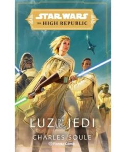 LUZ DE LOS JEDI - STAR WARS THE HIGH REPUBLIC - CHARLES SOUL