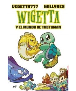 LIBRO WIGETTA Y EL MUNDO DE TROTUMAN - VEGETTA 777 / WILLYRE