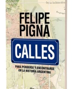 LIBRO CALLES - FELIPE PIGNA