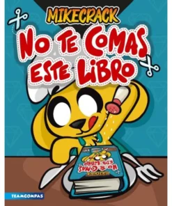 NO TE COMAS ESTE LIBRO - MIKECRACK