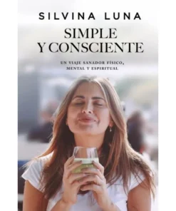 SIMPLE Y CONSCIENTE - SILVINA LUNA