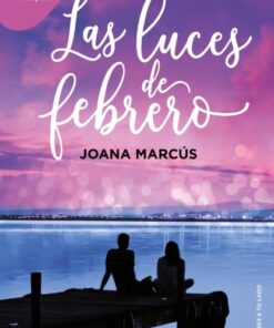 LAS LUCES DE FEBRERO- MESES A TU LADO 4- WATTPAD - J. MARCUS