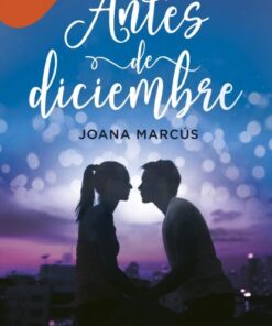 LIBRO ANTES DE DICIEMBRE - MESES A TU LADO 1 - WATTPAD - JOANA MARCUS