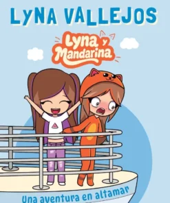 VALLEJOS LYNA LYNA Y MANDARINA - UNA AVENTURA EN ALTAMAR - LYNA VALLEJOS