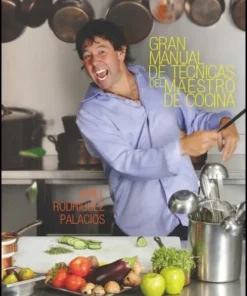 GRAN MANUAL DE TECNICAS DEL MAESTRO DE COCINA - RODRIGUEZ PA